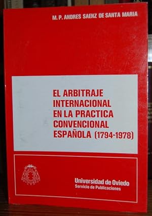 Imagen del vendedor de EL ARBITRAJE INTERNACIONAL EN LA PRACTICA CONVENCIONAL ESPAOLA (1794-1978). Prlogo de Julio D. Gonzlez Campos a la venta por Fbula Libros (Librera Jimnez-Bravo)