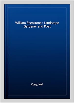 Imagen del vendedor de William Shenstone : Landscape Gardener and Poet a la venta por GreatBookPrices