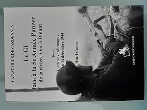 Le GI Face au 5ème Armée panzer. Vol 1: La Bataille des Ardennes.