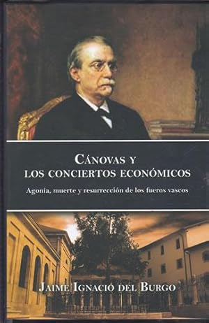 Imagen del vendedor de Cnovas y los conciertos econmicos. Agona, muerte y resurreccin de los fueros vascos a la venta por Librera Cajn Desastre