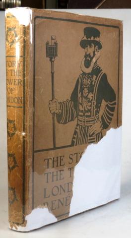 The Story of the Tower of London. With. collotypes and an etched frontispiece by Louis Weirter