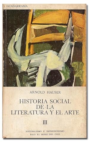 Bild des Verkufers fr Historia social de la literatura y el arte. Tomo III: Naturalismo e impresionismo bajo el signo del cine. zum Verkauf von Librera Berceo (Libros Antiguos)