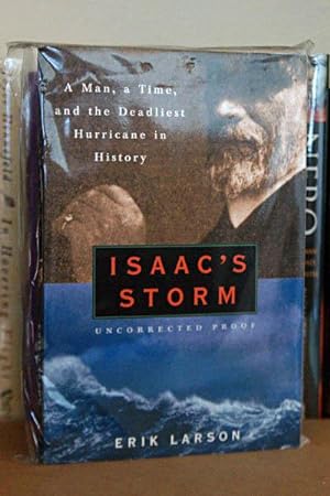 Isaac's Storm : A Man, a Time, and the Deadliest Hurricane in History ***ADVANCE READERS COPY***