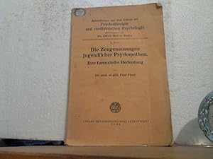 Zeugenaussagen jugendlicher Psychopathen. Ihre forensische Bedeutung. (= Abhandlungen a.d.Gebiete...