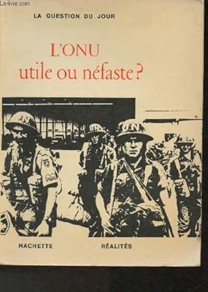 Image du vendeur pour L'ONU utile ou nfaste ? (Collection "La question du jour") mis en vente par Le-Livre