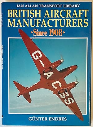 Imagen del vendedor de British Aircraft Manufacturers Since 1908 a la venta por Heritage Books