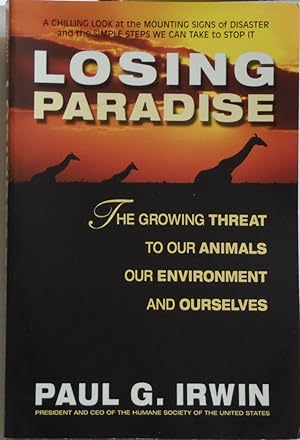 Image du vendeur pour Losing Paradise: The Growing Threat to Our Animals, Our Environment, mis en vente par Sklubooks, LLC
