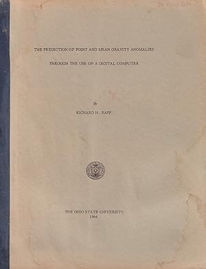 The Prediction of Point and Mean Gravity Anomalies Through the Use of a Digital Computer. SIGNED ...