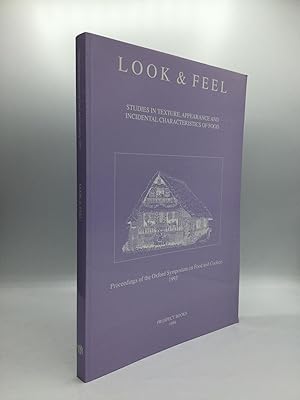 Seller image for LOOK & FEEL: Studies in Texture, Appearance and Incidental Characteristics of Food - Proceedings of the Oxford Symposium on Food and Cookery 1993 for sale by johnson rare books & archives, ABAA