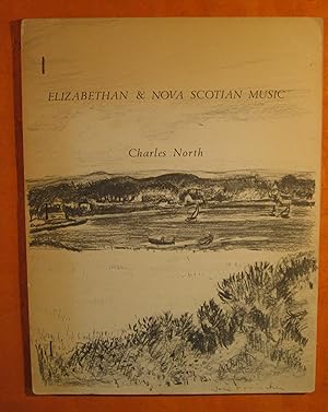 Seller image for Elizabethan & Nova Scotian Music for sale by Pistil Books Online, IOBA