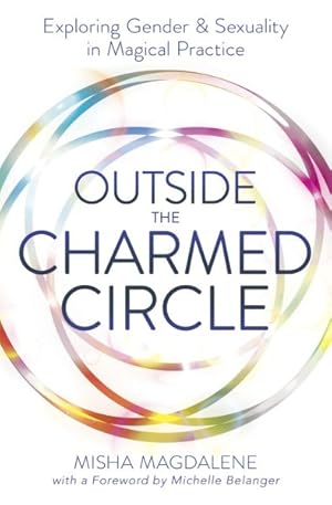 Imagen del vendedor de Outside the Charmed Circle : Exploring Gender & Sexuality in Magical Practice a la venta por GreatBookPrices
