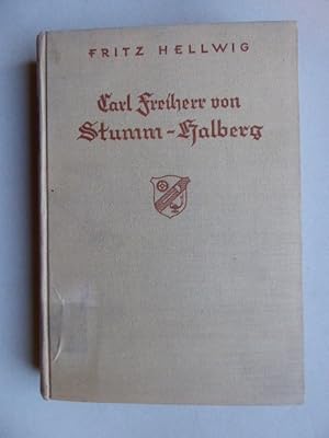 Carl Friedrich Freiherr von Stumm-Halberg 1836 - 1901. Mit 15 Abbildungen.