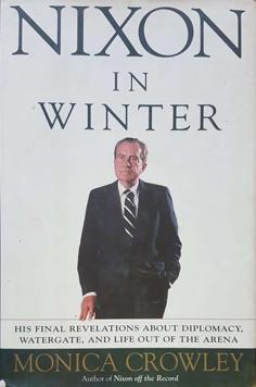 Bild des Verkufers fr Nixon in Winter : His Final Revelations about Diplomacy, Watergate, and Life out of the Arena zum Verkauf von Eaglestones