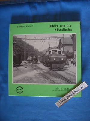 Seller image for Bilder von der Albtalbahn. Bernhard Wagner / Archiv. for sale by Antiquariat BehnkeBuch