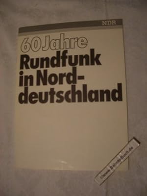 Bild des Verkufers fr 60 [Sechzig] Jahre Rundfunk in Norddeutschland. NDR. [Hrsg. von NDR-Werbefernsehen- u. Werbefunk-GmbH in Zusammenarbeit mit d. Norddt. Rundfunk] zum Verkauf von Antiquariat BehnkeBuch