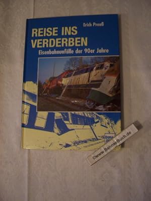 Bild des Verkufers fr Reise ins Verderben : Eisenbahnunflle der 90er Jahre. Erich Preuss. zum Verkauf von Antiquariat BehnkeBuch