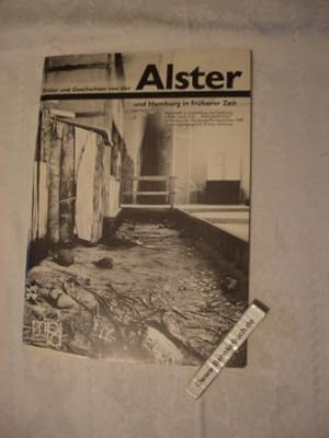 Bilder und Geschichten von der Alster und Hamburg in früherer Zeit. [Begleitheft zur Ausstellung ...