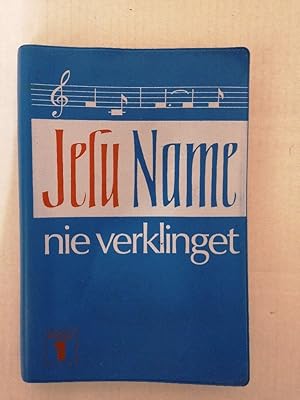 Jesu Name nie verklinget - Altes und neues erweckliches Lied - Band 1