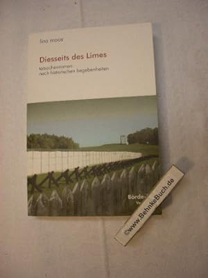 Diesseits des Limes : Tatsachenroman nach historischen Begebenheiten. Lina Moos