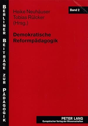 Demokratische Reformpädagogik. (= Berliner Beiträge zur Pädagogik, Band 2).