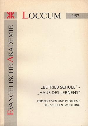 Bild des Verkufers fr "Betrieb Schule" - "Haus des Lernens": Perspektiven und Probleme der Schulentwicklung. Dokumentation einer Tagung der Evangelischen Akademie Loccum vom 31. Januar bis 2. Februar 1997. (= Loccumer Protokolle 1/97). zum Verkauf von Buch von den Driesch