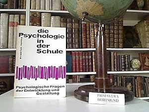 Die Psychologie in der Schule. Band 1: Psychologische Fragen der Entwicklung und Entfaltung. VOM ...