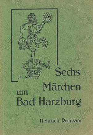 Bild des Verkufers fr Sechs Mrchen um Bad Harzburg. zum Verkauf von Tills Bcherwege (U. Saile-Haedicke)