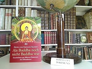Als Buddha noch nicht Buddha war: Geschichten aus früheren Existenzen des Erleuchteten.