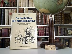 So koch(t)en die Münsterländer. Von Pfefferpotthast, Töttken und anderen Spezialitäten.