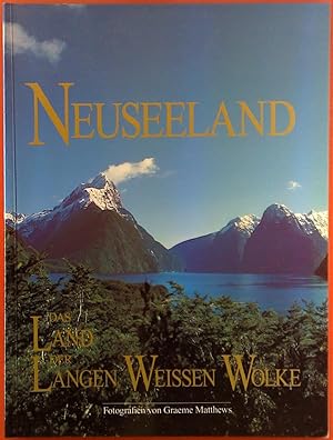 Imagen del vendedor de Neuseeland - Das Land der langen weissen Wolke. Fotografien von Graeme Matthews. Nachdruck. a la venta por biblion2