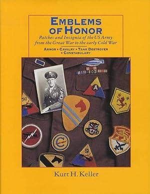 Seller image for Emblems of Honor: Patches and Insignia of the U.S. Army from the Great War to the early Cold War: Armor, Cavalry, Tank Destroyer, Constabulary for sale by Collector Bookstore