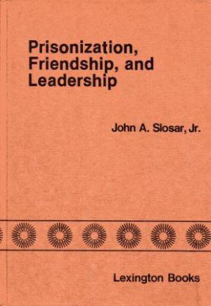 PRISONIZATION, FRIENDSHIP, AND LEADERSHIP