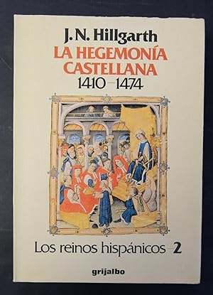 Imagen del vendedor de La hegemona castellana 1410-1474 a la venta por Antigedades Argar