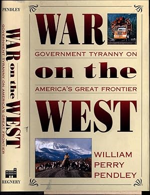 Imagen del vendedor de War On the West / Government Tyranny on America's Great Frontier a la venta por Cat's Curiosities