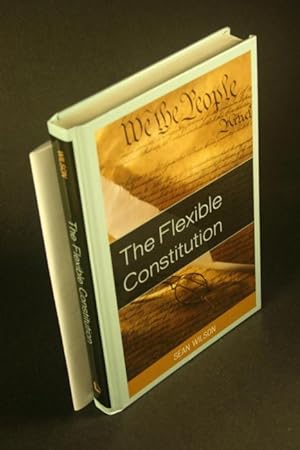 Bild des Verkufers fr The flexible constitution. zum Verkauf von Steven Wolfe Books