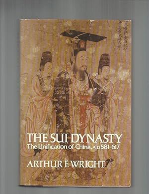 Seller image for THE SUI DYNASTY: The Unification Of China, A.D.581~617. for sale by Chris Fessler, Bookseller