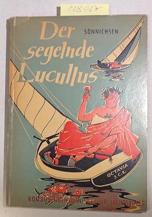 Der segelnde Lucullus. Kombüsen-Geheimnisse für Jachtsegler