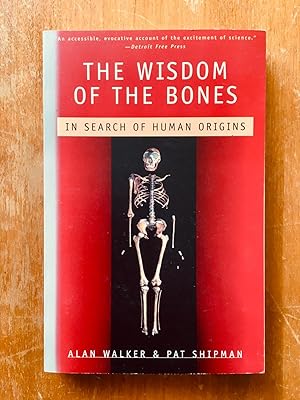 The Wisdom of the Bones: In Search of Human Origins