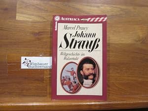 Johann Strauss : Weltgeschichte im Walzertakt. Ein Goldmann-Taschenbuch ; 26710 : Austriaca