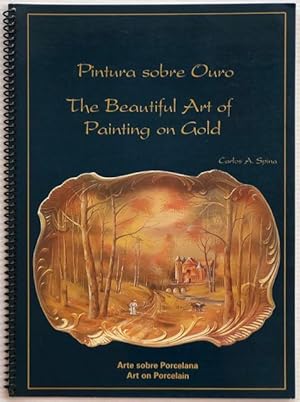 Pintura Sobre Ouro : The Beautiful Art of Painting on Gold.