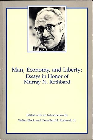 Image du vendeur pour Man, Economy, and Liberty: Essays in Honor of Murray N. Rothbard mis en vente par Cat's Curiosities