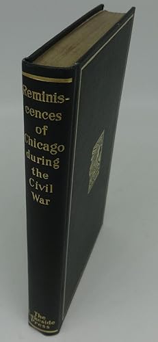 Seller image for REMINISCENCES OF CHICAGO DURING THE CIVIL WAR for sale by Booklegger's Fine Books ABAA