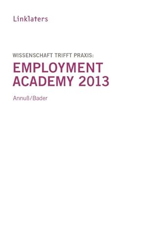 Seller image for Linklaters Employment Academy 2013 : Wissenschaft trifft Praxis for sale by AHA-BUCH