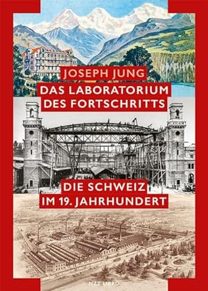 Bild des Verkufers fr Laboratorium des Fortschritts : Die Schweiz im 19. Jahrhundert zum Verkauf von AHA-BUCH GmbH