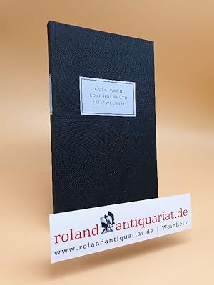 Golo Mann - Rolf Hochhuth: Aus dem Briefwechsel. Mit je einem Essay von Rolf Hochhuth und Golo Ma...