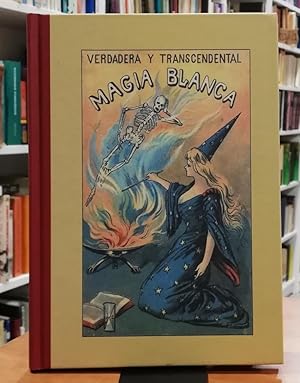 Imagen del vendedor de Verdadera y transcendental magia blanca a la venta por Paraso Lector