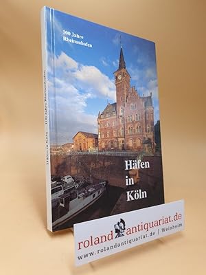 Seller image for Hfen in Kln - 100 Jahre Rheinauhafen for sale by Roland Antiquariat UG haftungsbeschrnkt