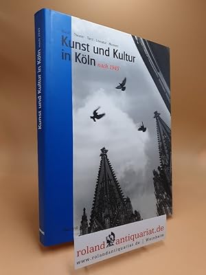 Bild des Verkufers fr Kunst und Kultur in Kln nach 1945 : Musik, Theater, Tanz, Literatur, Museen. hrsg. vom Historischen Archiv der Stadt Kln. [Red.: , Christiane Wille-Molitor] zum Verkauf von Roland Antiquariat UG haftungsbeschrnkt