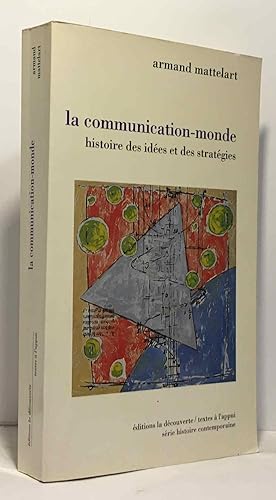 Immagine del venditore per La communication-monde : Histoire des ides et des stratgies venduto da crealivres