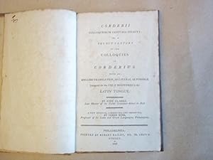 Seller image for Corderii Colloquiorun Selects; or, a Select Century of the Colloquies of Corderius with an English Translation, as Literal as Possible.a New Edition Corrected and Improved By James Ross.Philadelphia. for sale by Carmarthenshire Rare Books